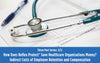 Three Part Series: 3/3: How Does Reflex Protect® Save Healthcare Organizations Money? Indirect Costs of Employee Retention and Compensation