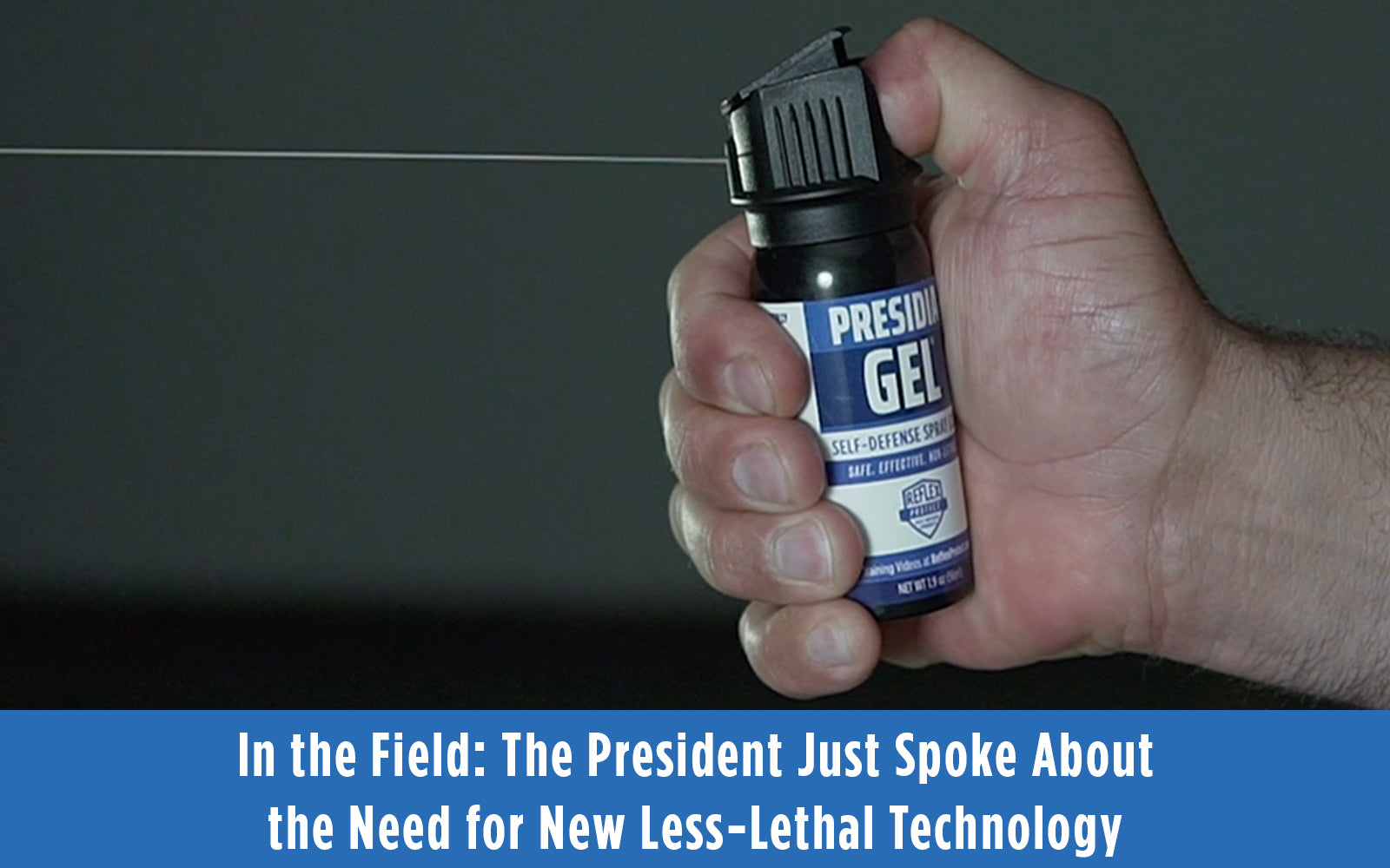 In the Field: The President Spoke About the Need for New Less-Lethal Technology
