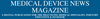 <em>Medical Device News Magazine</em> Op-Ed